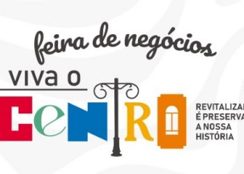 CMJP, Governo do Estado e prefeitura realizam 1ª Feira de Negócios Viva o Centro