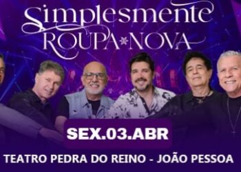 Roupa Nova volta a JP em abril